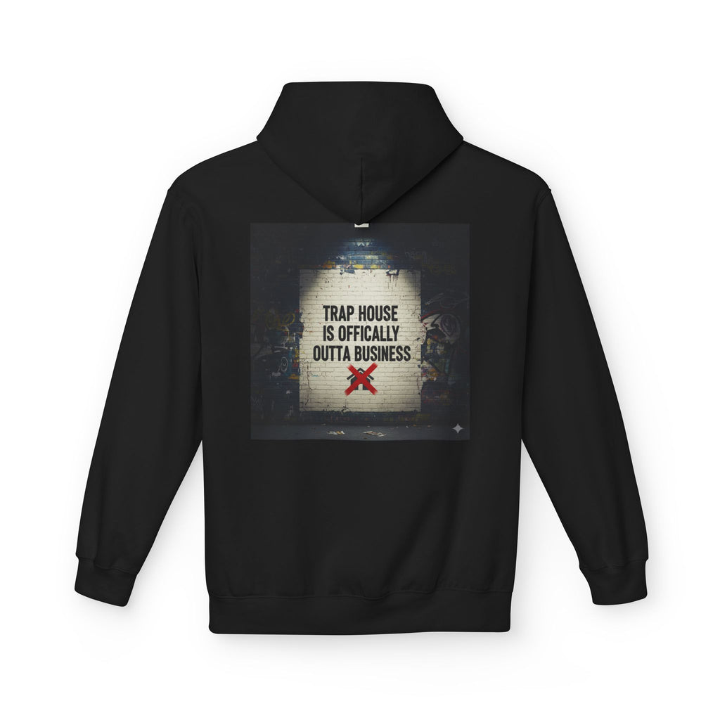 Hoodie - 'Trap House is Officially Outta Business' Graphic Streetwear Pullover