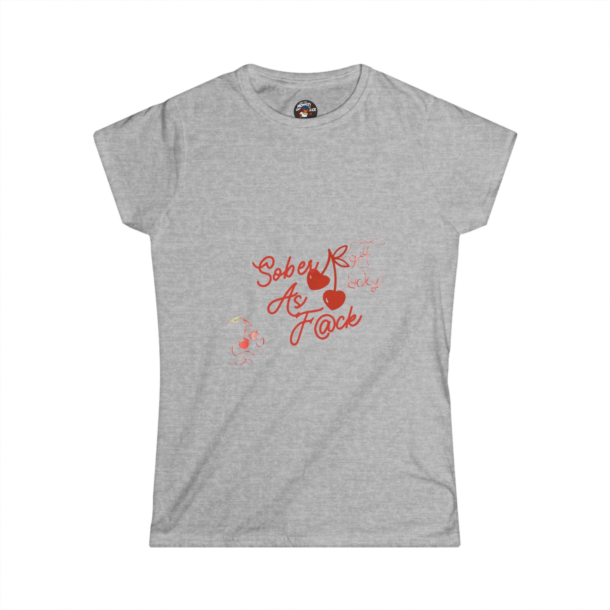 Sober As F@ck Women’s Tee — “Got the Monkey Off My Back” Recovery Shirt