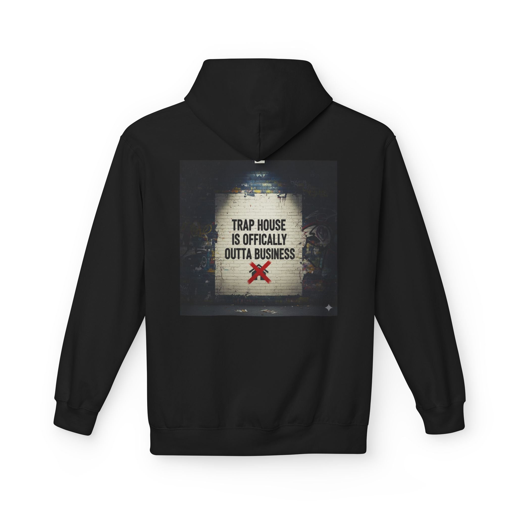 Hoodie - 'Trap House is Officially Outta Business' Graphic Streetwear Pullover
